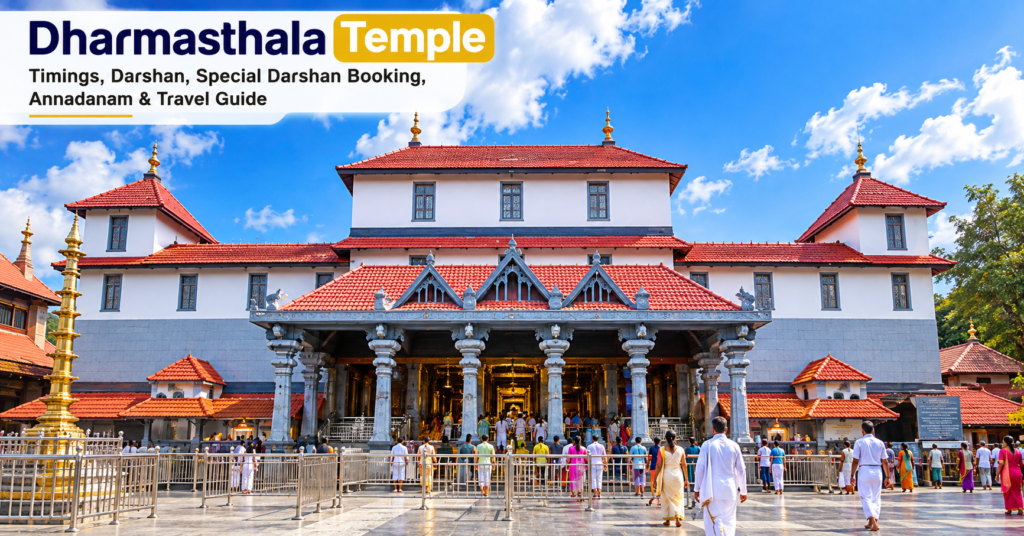 Dharmasthala Temple Timings 2026: Darshan, Special Darshan Booking, Annadanam & Travel Guide