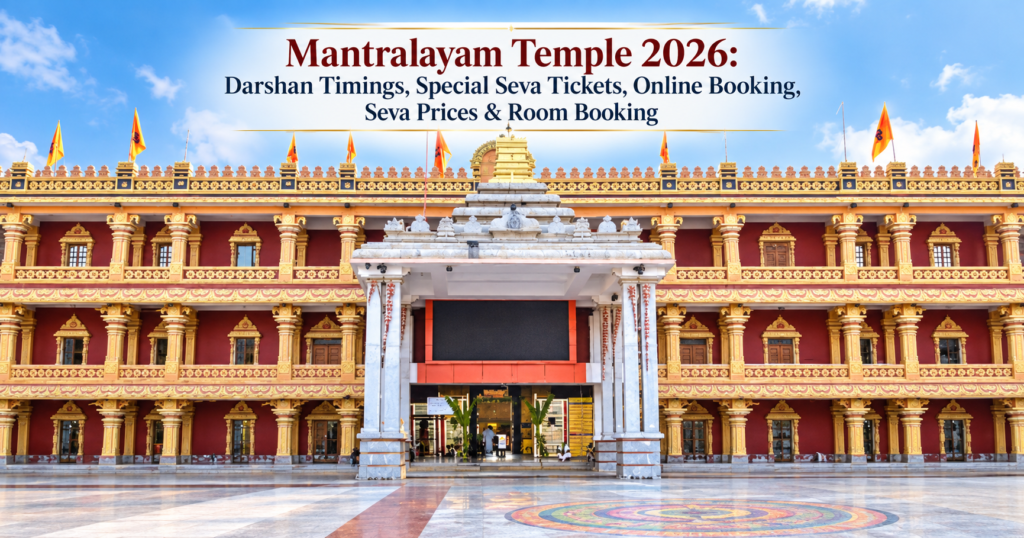 Mantralayam Temple 2026: Darshan Timings, Special Seva Tickets, Online Booking, Seva Prices & Room Booking