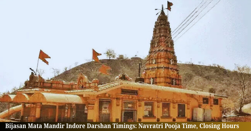Bijasan Mata Mandir Indore Darshan Timings Navratri Pooja Time, Closing Hours