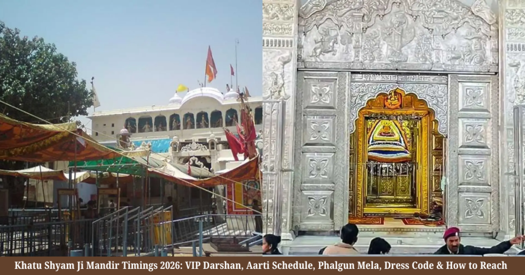 Khatu Shyam Ji Mandir Timings 2026 VIP Darshan, Aarti Schedule, Phalgun Mela, Dress Code & How to Reach
