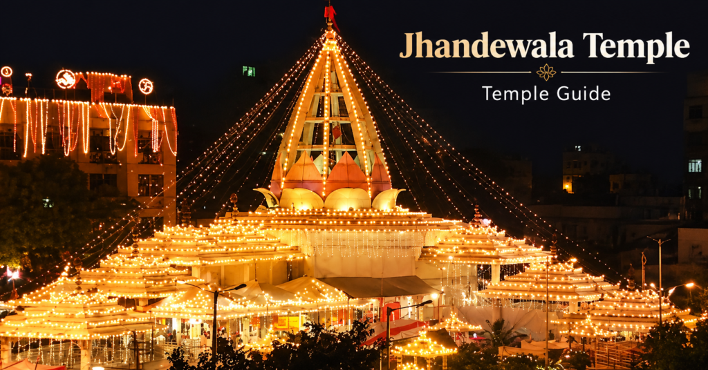 Jhandewala Temple Delhi: Timings, Aarti, Darshan, Live Online Darshan & Navratri Guide