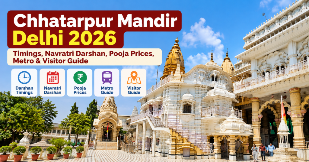 Chhatarpur Mandir Delhi- Timings, Navratri Darshan, Pooja Prices, Metro & Visitor Guide
